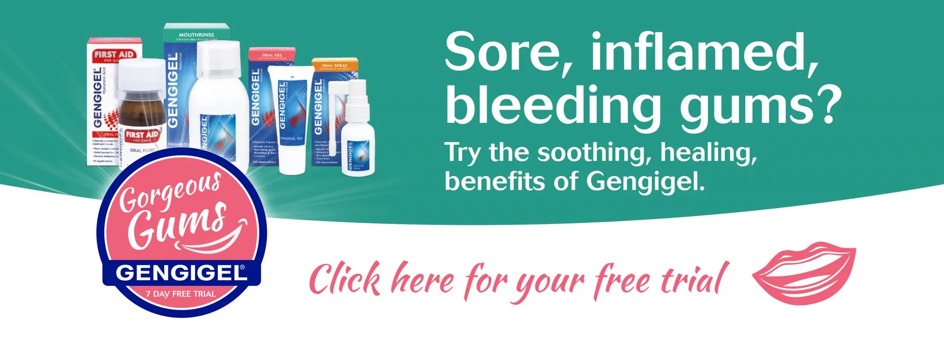 Gorgeous Gums web banner: Sore, inflamed, bleeding gums? Click here for your free trial